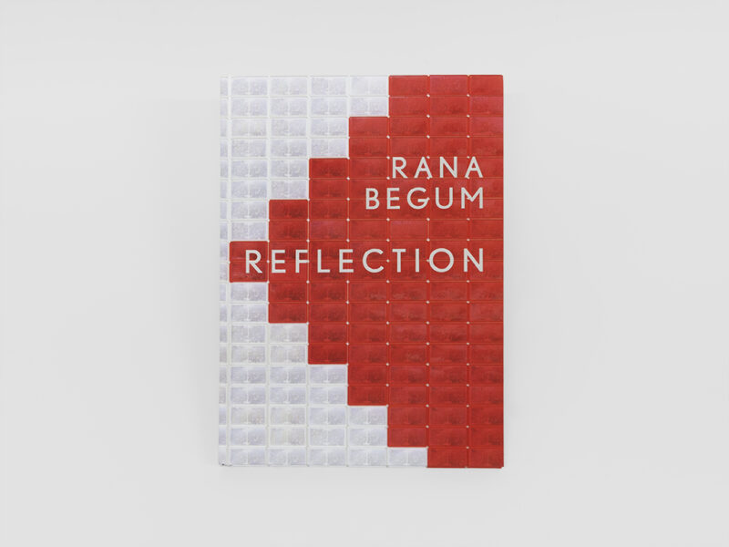 Rana Begum | Reflection, 2026 | 120 PP., English, Hardcover, 30.5 x 22 cm